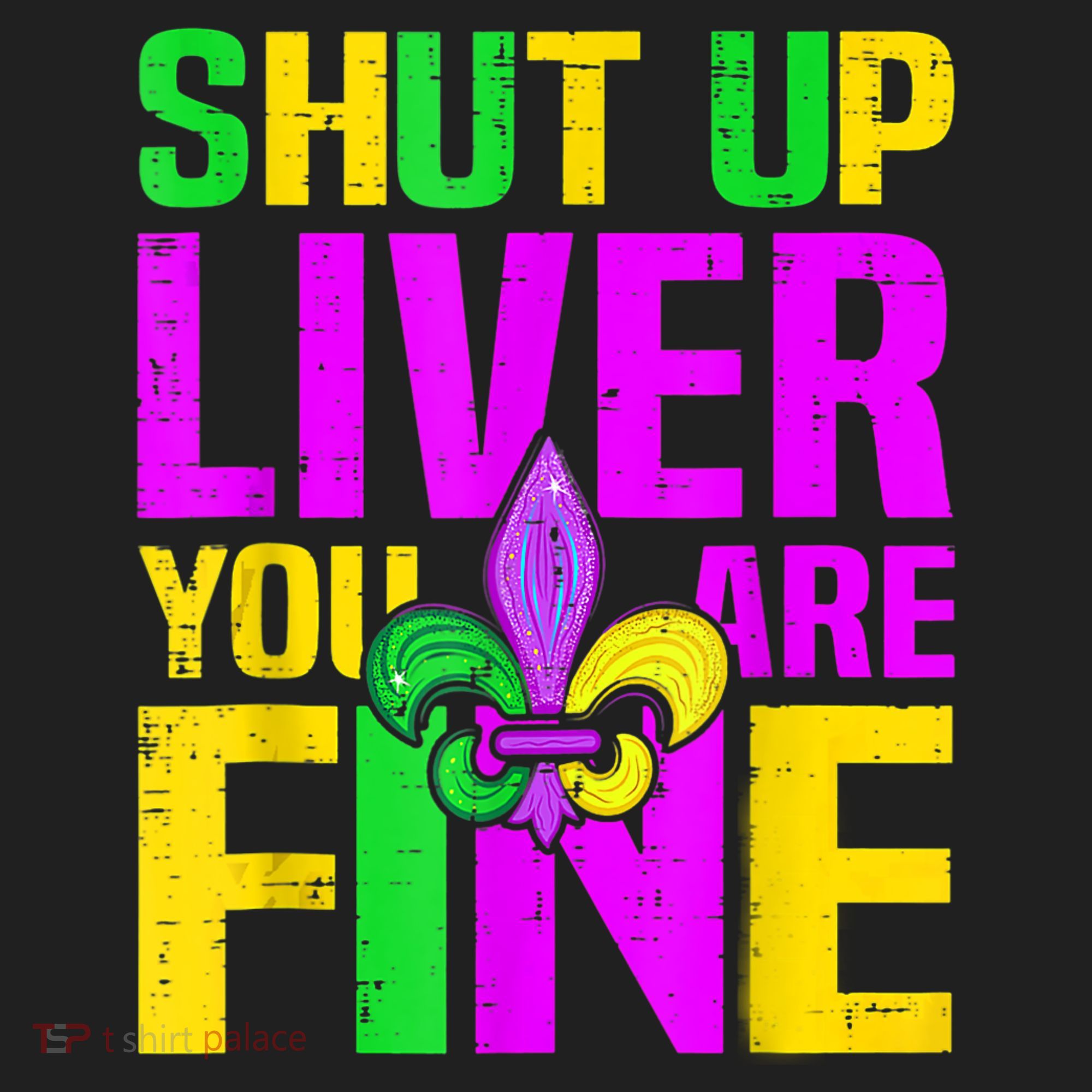 Mardi Gras Shut Up Liver You're Fine Funny Alcohol Hat