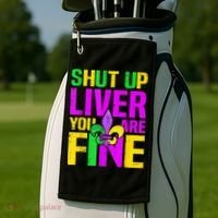 Mardi Gras Shut Up Liver You're Fine Funny Alcohol Golf Towel thumb 2