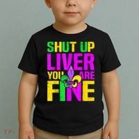 Mardi Gras Shut Up Liver You're Fine Funny Alcohol Toddler T-Shirt thumb 2