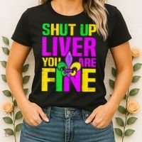 Mardi Gras Shut Up Liver You're Fine Funny Alcohol Women's T-Shirt thumb 2