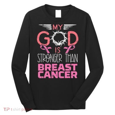 My God Stronger Than Breast Cancer Awareness Christian Long Sleeve Shirt