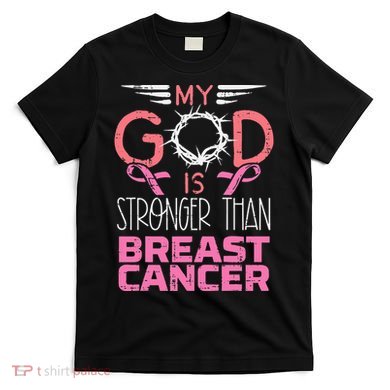 My God Stronger Than Breast Cancer Awareness Christian T-Shirt