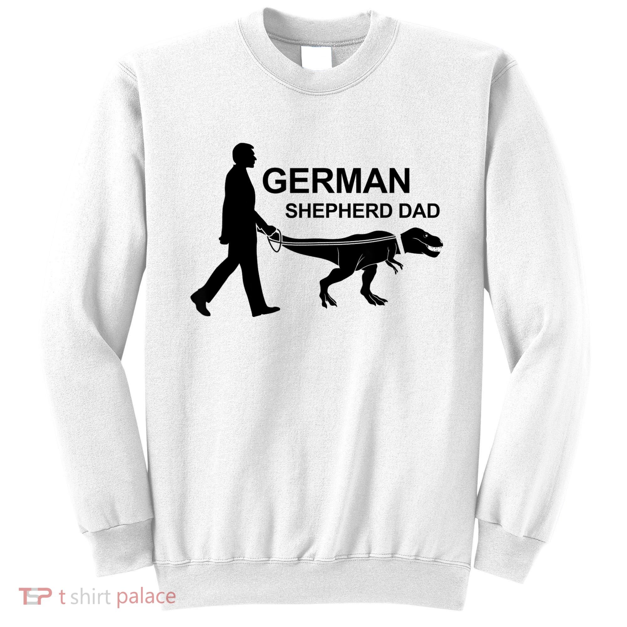 Mens German Shepherd Dad Dinosaur GSD Owners Funny Father's Day Sweatshirt