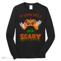 My Game Skills Are Scary Funny Gamer Halloween Long Sleeve Shirt thumb 0