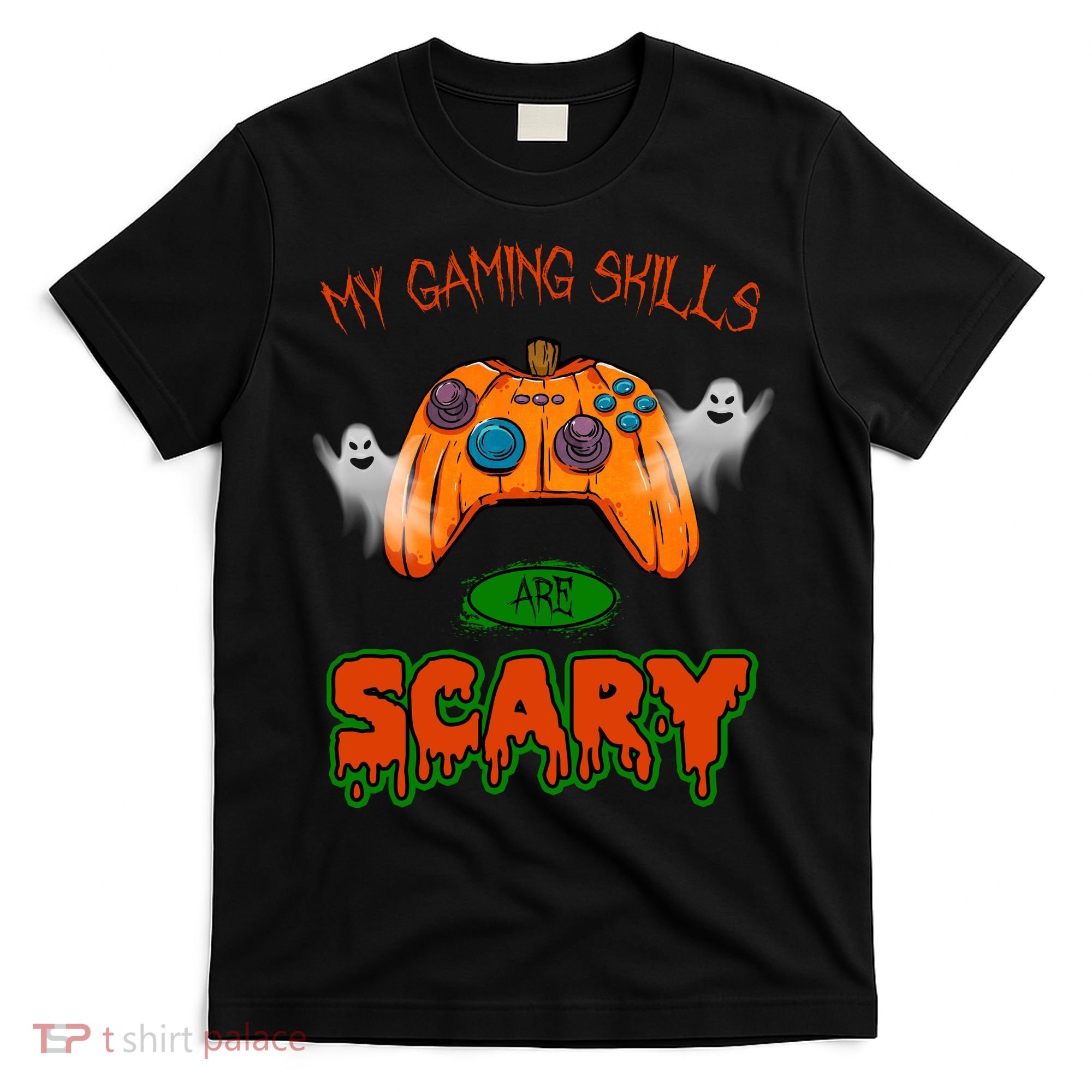 My Game Skills Are Scary Funny Gamer Halloween T-Shirt