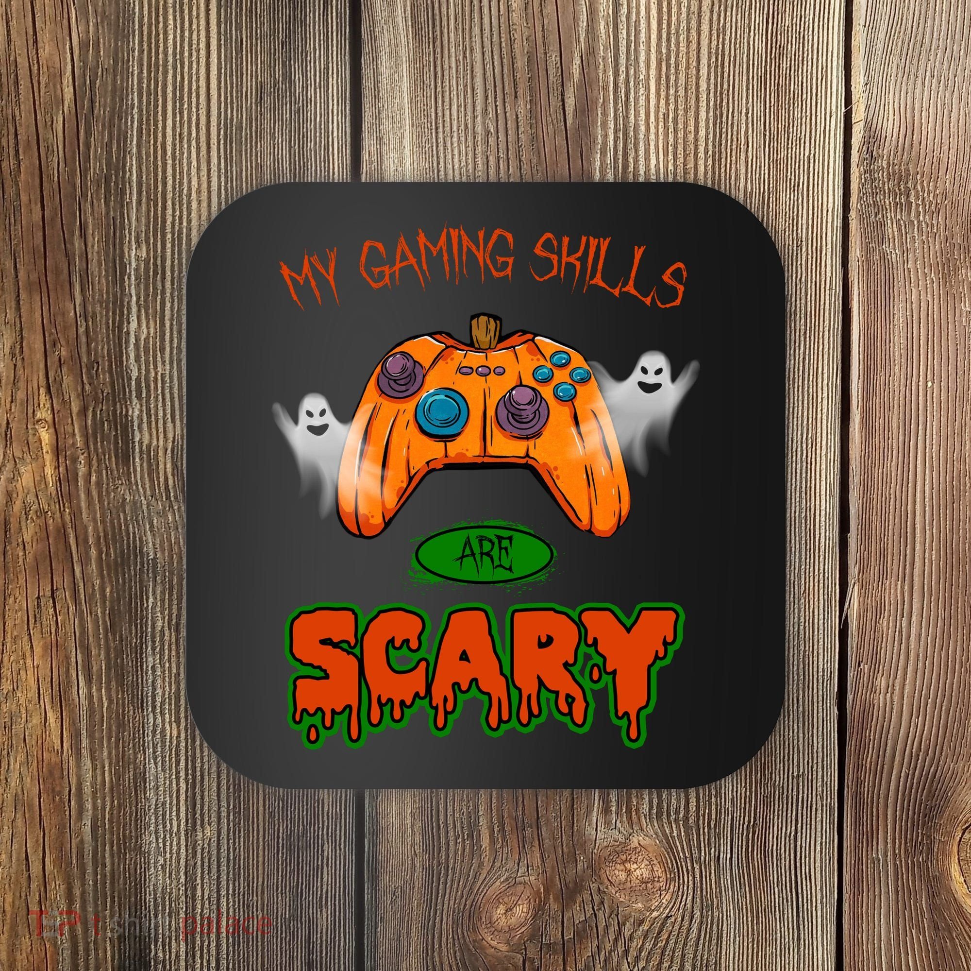 My Game Skills Are Scary Funny Gamer Halloween Coaster