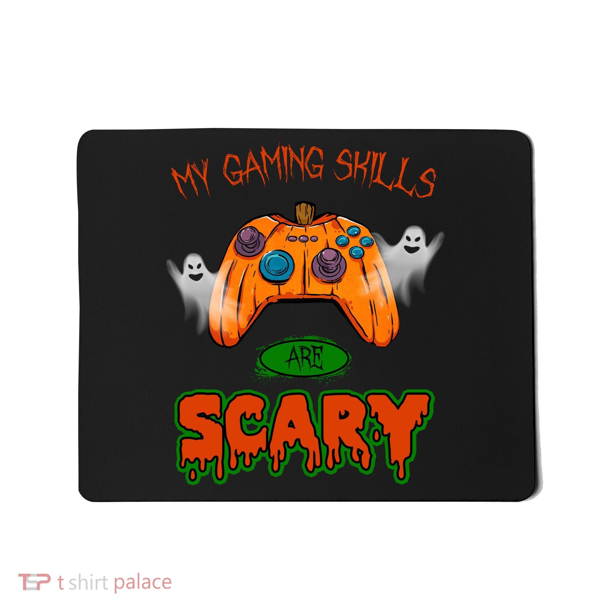 My Game Skills Are Scary Funny Gamer Halloween Mousepad