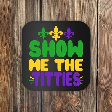 Mardi Gras Show Me The Titties Coaster