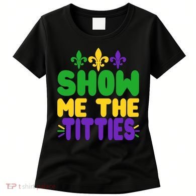 Mardi Gras Show Me The Titties Women's T-Shirt