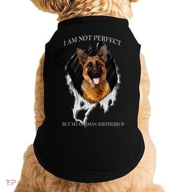 My German Shepherd Is Perfect Dogs Doggie Tank