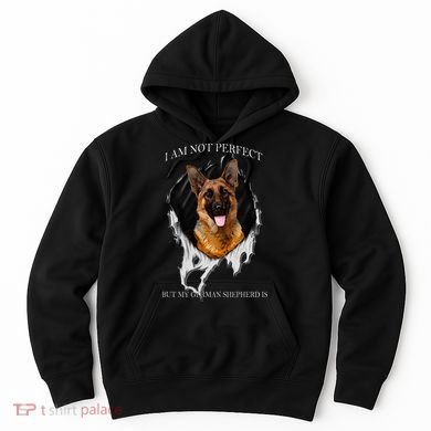 My German Shepherd Is Perfect Dogs Hoodie
