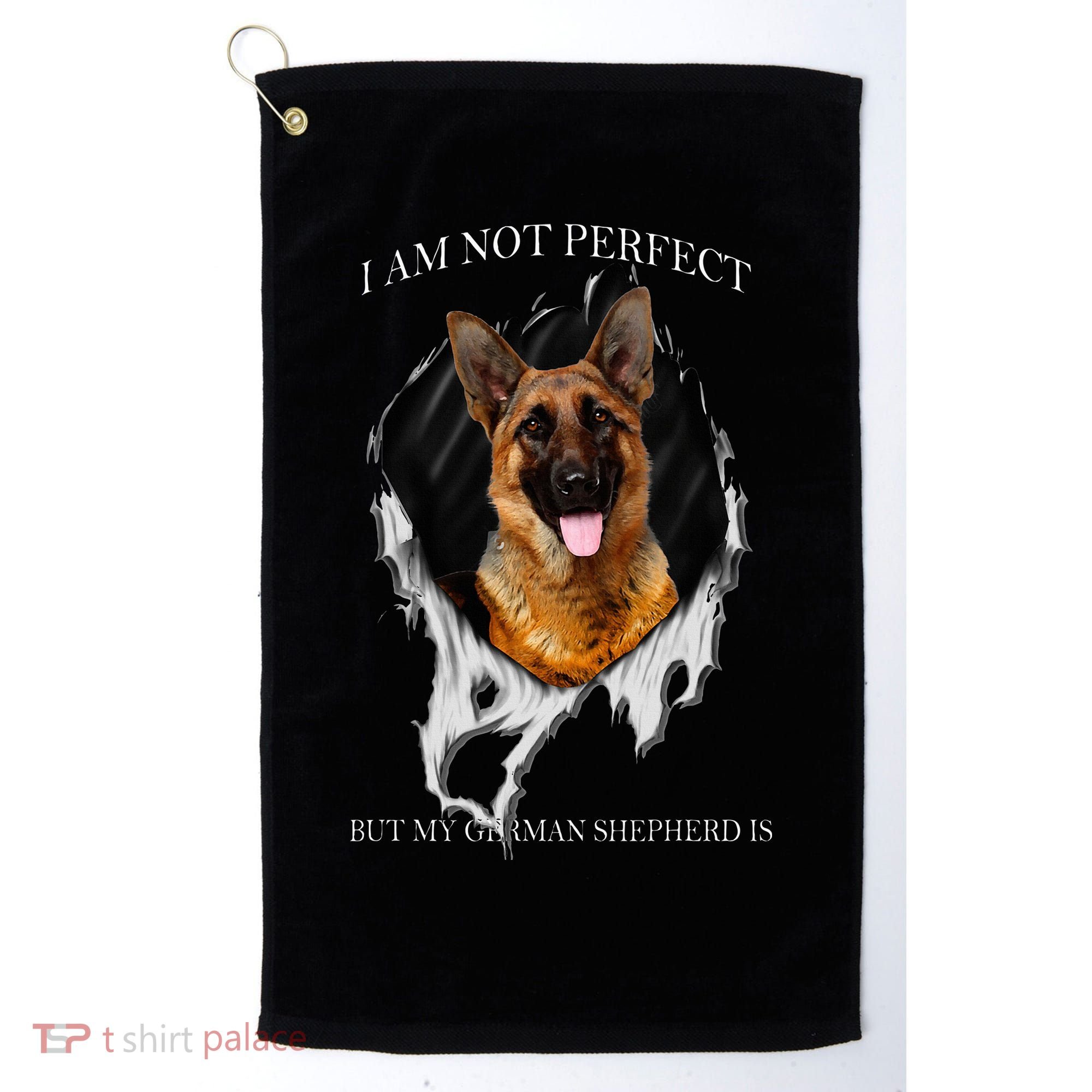My German Shepherd Is Perfect Dogs Golf Towel