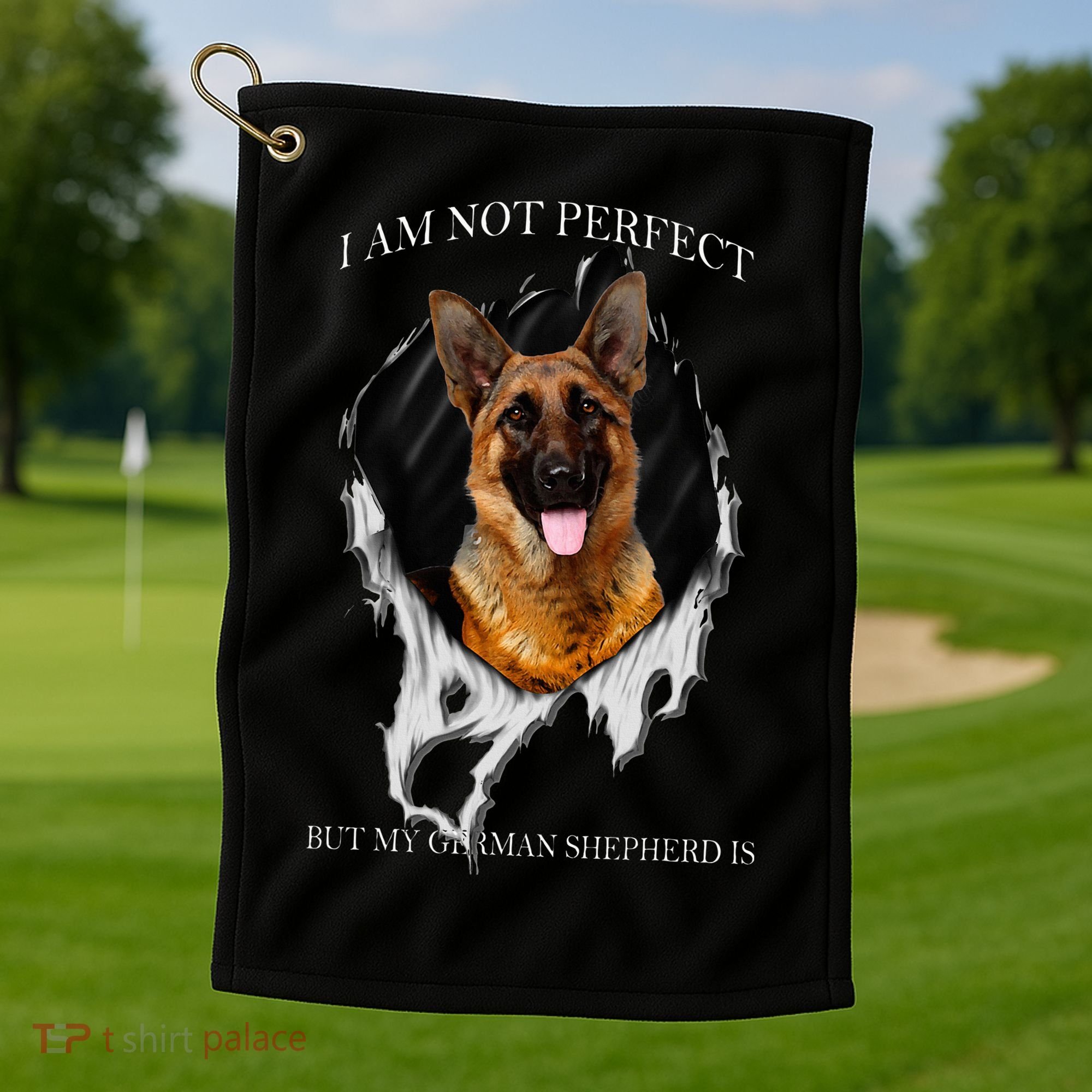 My German Shepherd Is Perfect Dogs Golf Towel