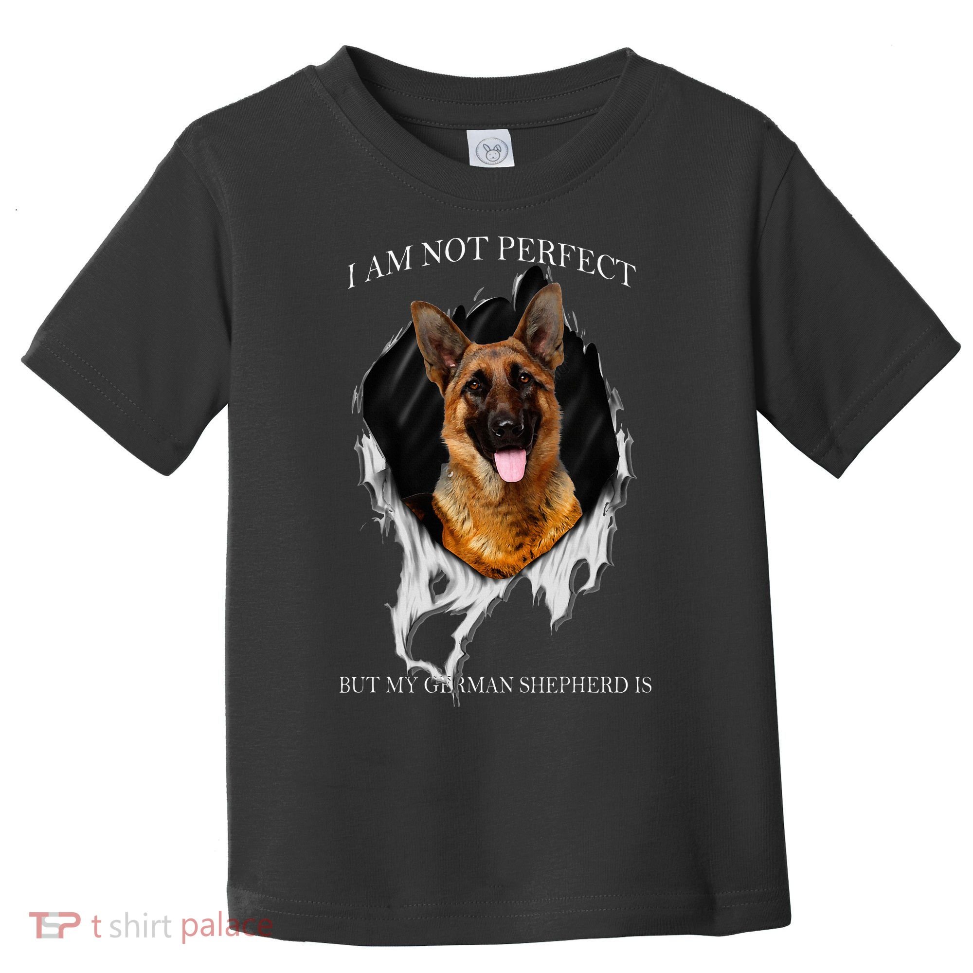 My German Shepherd Is Perfect Dogs Toddler T-Shirt