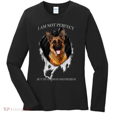 My German Shepherd Is Perfect Dogs Women's Long Sleeve Shirt