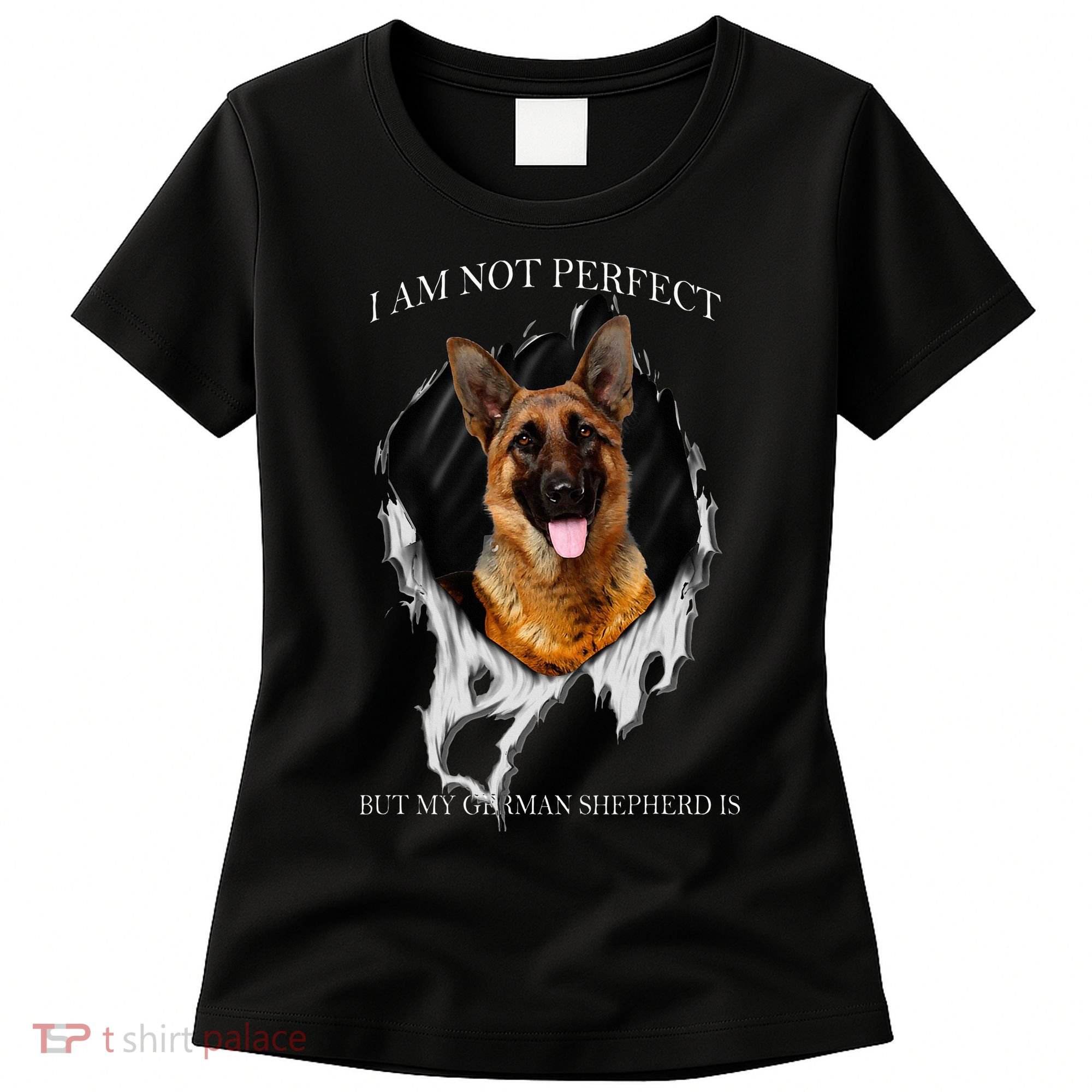 My German Shepherd Is Perfect Dogs Women's T-Shirt