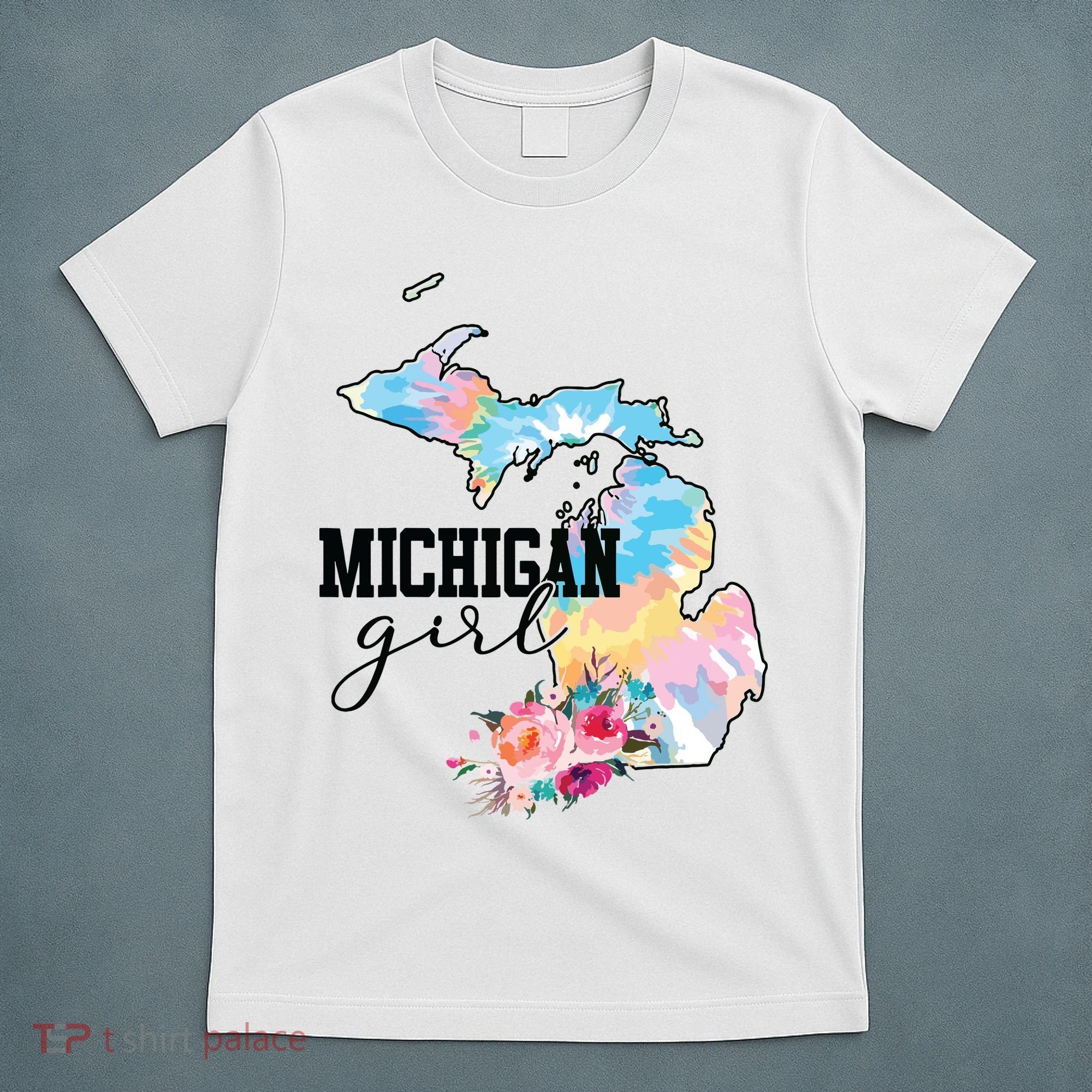 Michigan Girl Tie Dye State Michigan Lovers T-Shirt