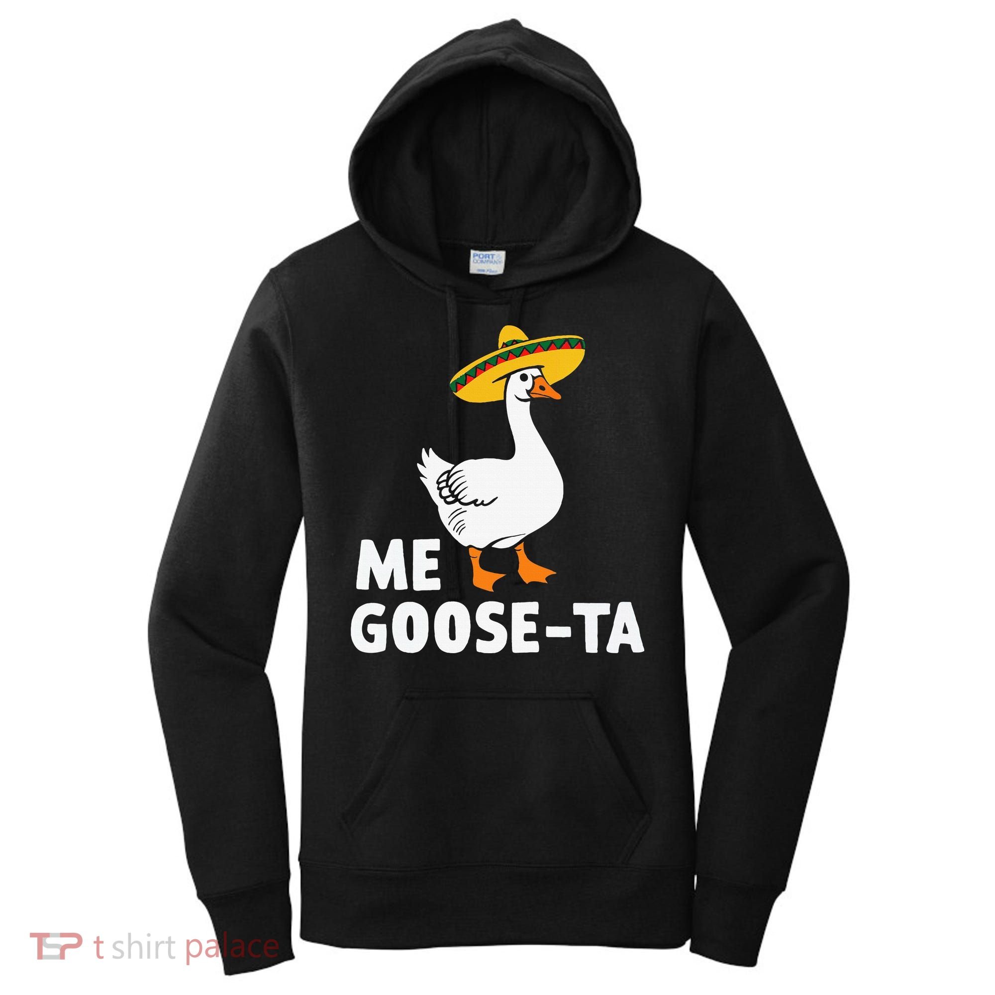 Me Goose Ta Goose Fiesta Humor Pun Mexican Party Women's Hoodie