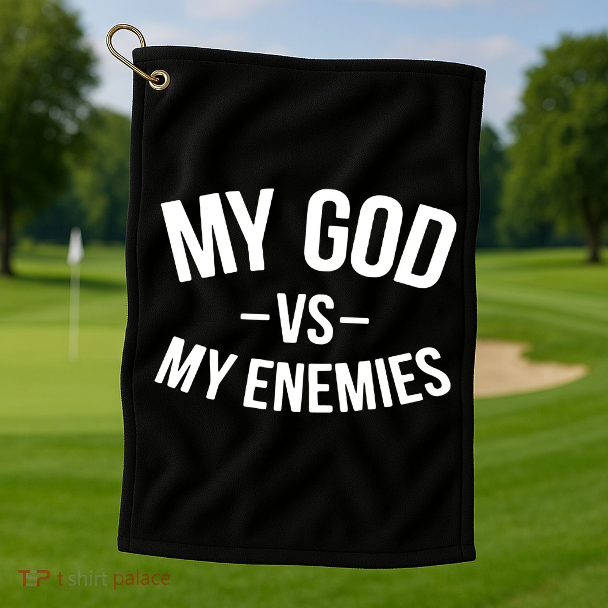 My God Vs My Enemies Funny Gift Golf Towel
