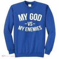 My God Vs My Enemies Funny Gift Sweatshirt thumb 0