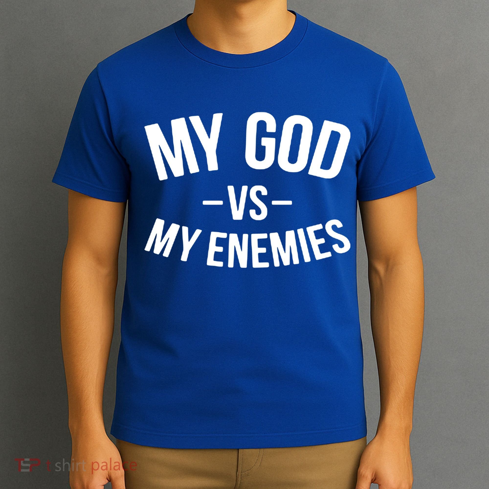 My God Vs My Enemies Funny Gift T-Shirt