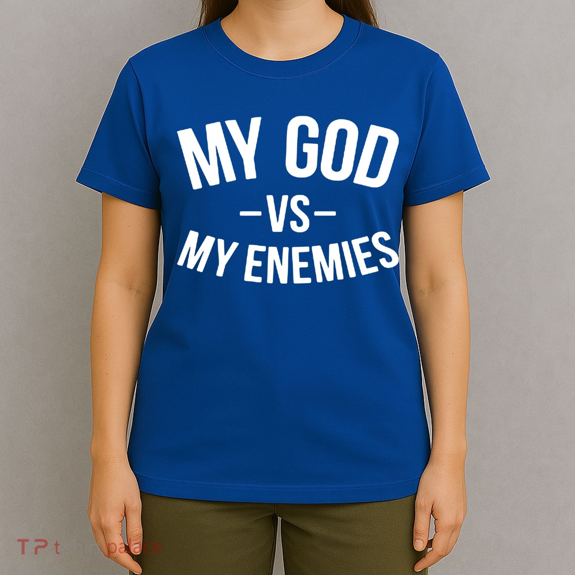 My God Vs My Enemies Funny Gift T-Shirt