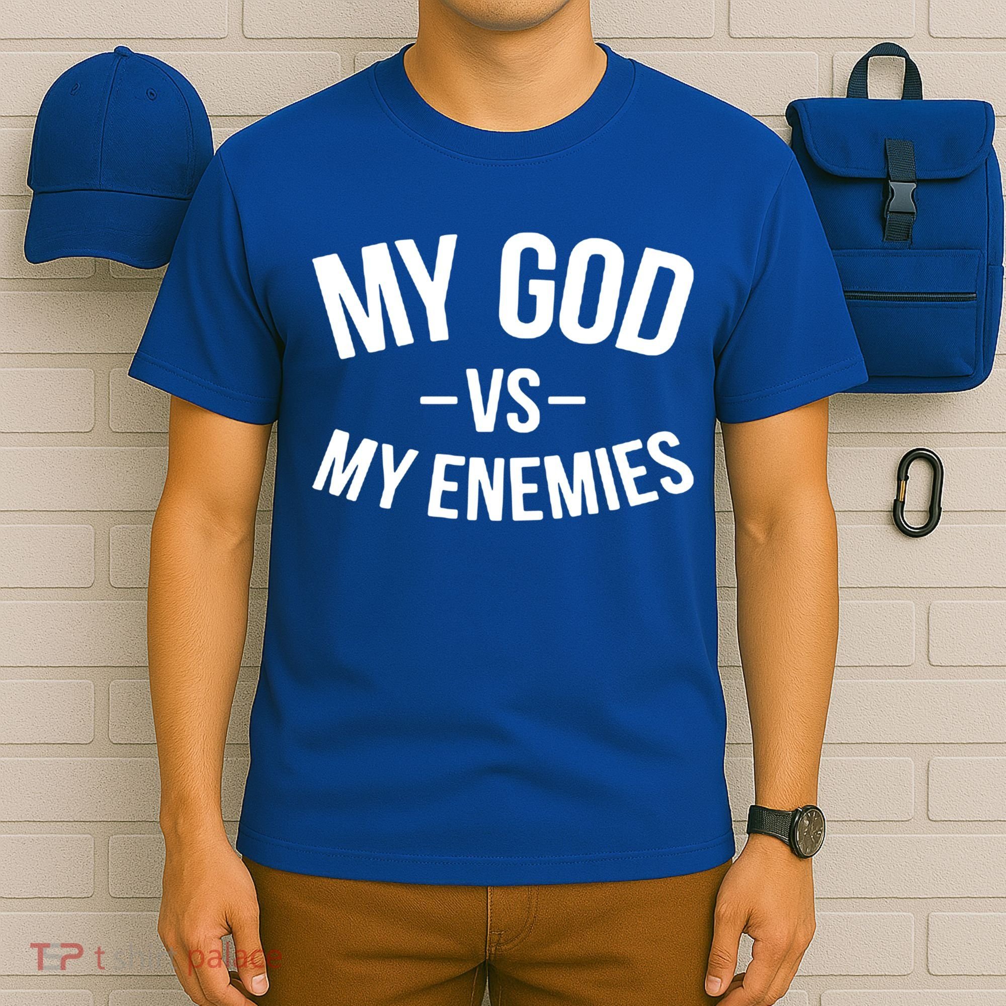 My God Vs My Enemies Funny Gift T-Shirt