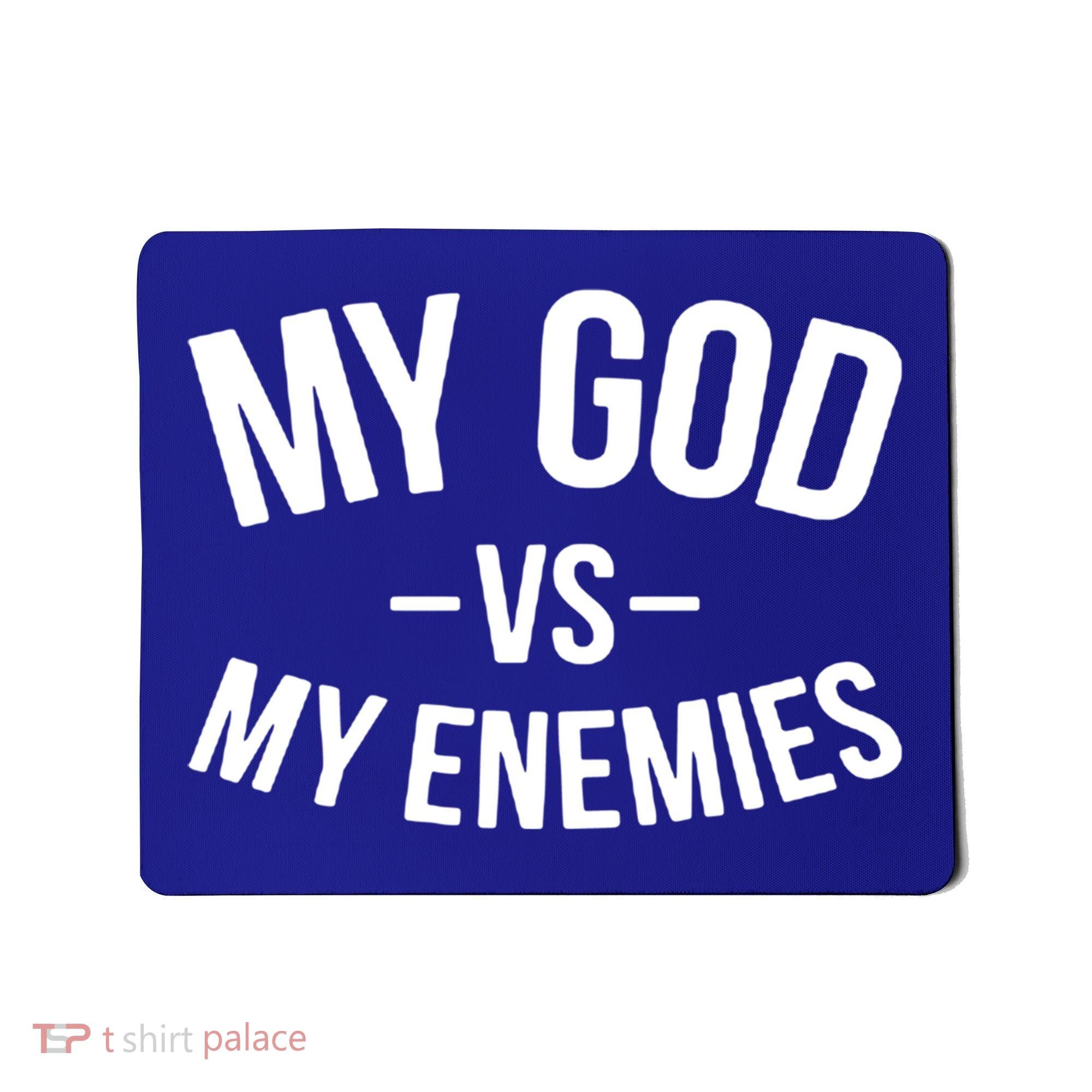 My God Vs My Enemies Funny Gift Mousepad