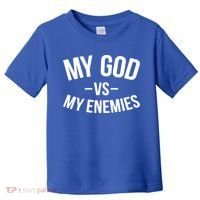 My God Vs My Enemies Funny Gift Toddler T-Shirt thumb 0