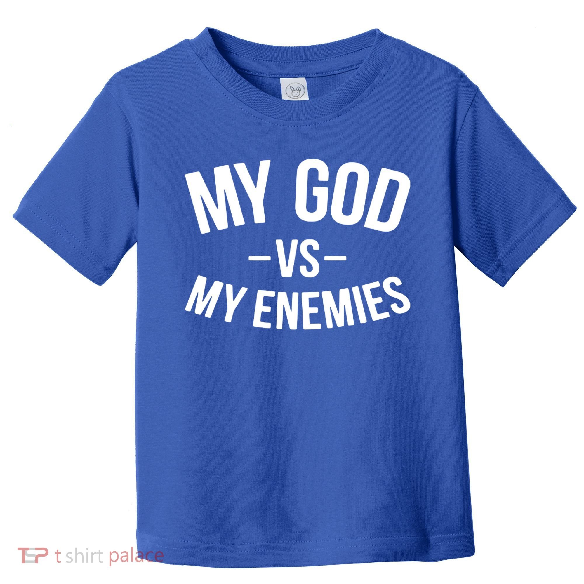 My God Vs My Enemies Funny Gift Toddler T-Shirt