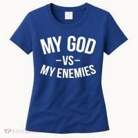 My God Vs My Enemies Funny Gift Women's T-Shirt thumb 0