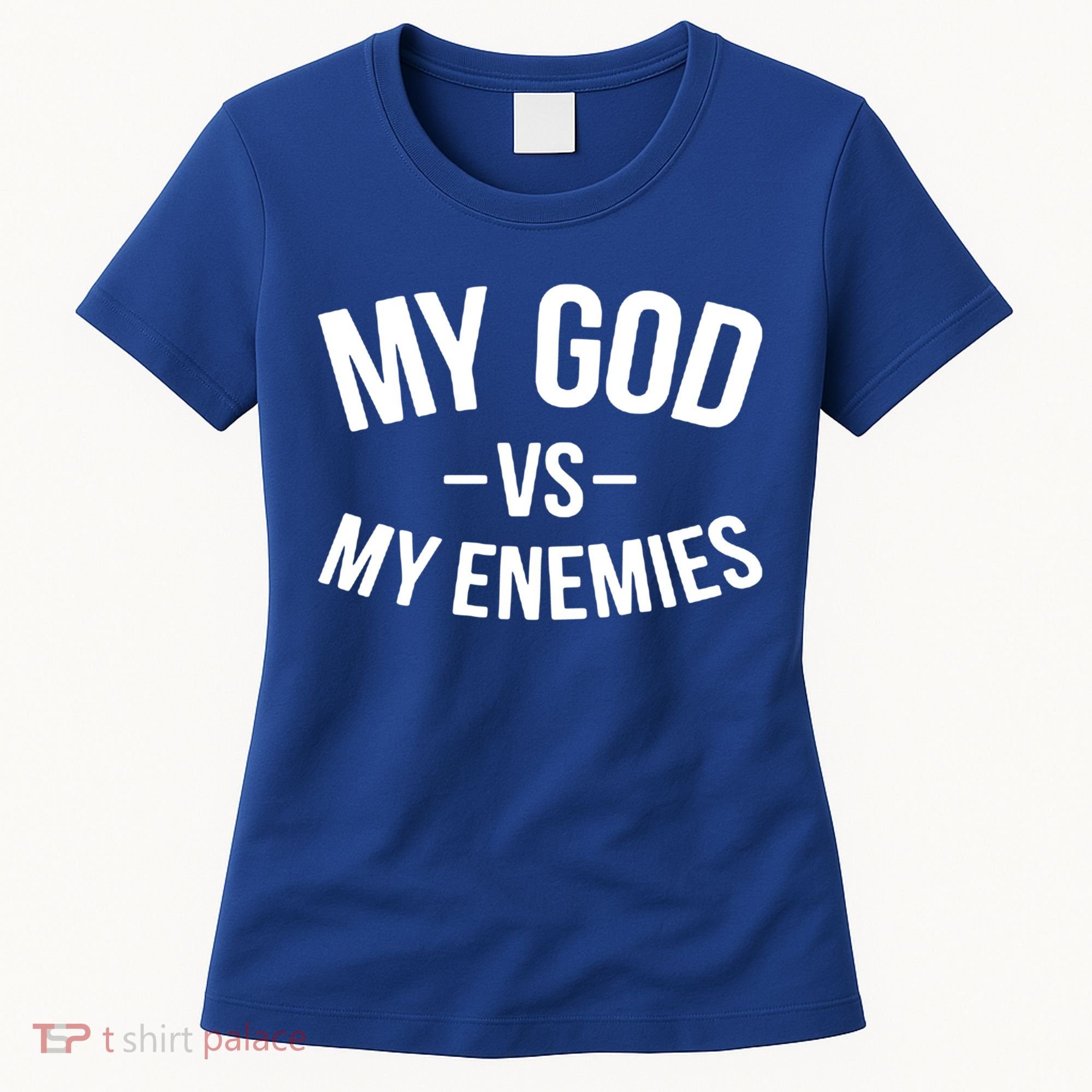 My God Vs My Enemies Funny Gift Women's T-Shirt