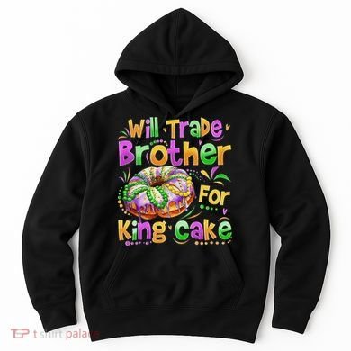Mardi Gras Will Trade Brother For King Cake Bead Hoodie