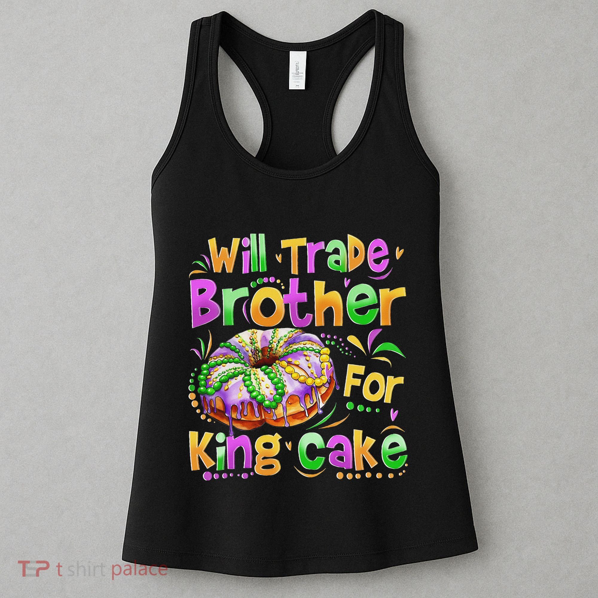 Mardi Gras Will Trade Brother For King Cake Bead Women's Tank Top