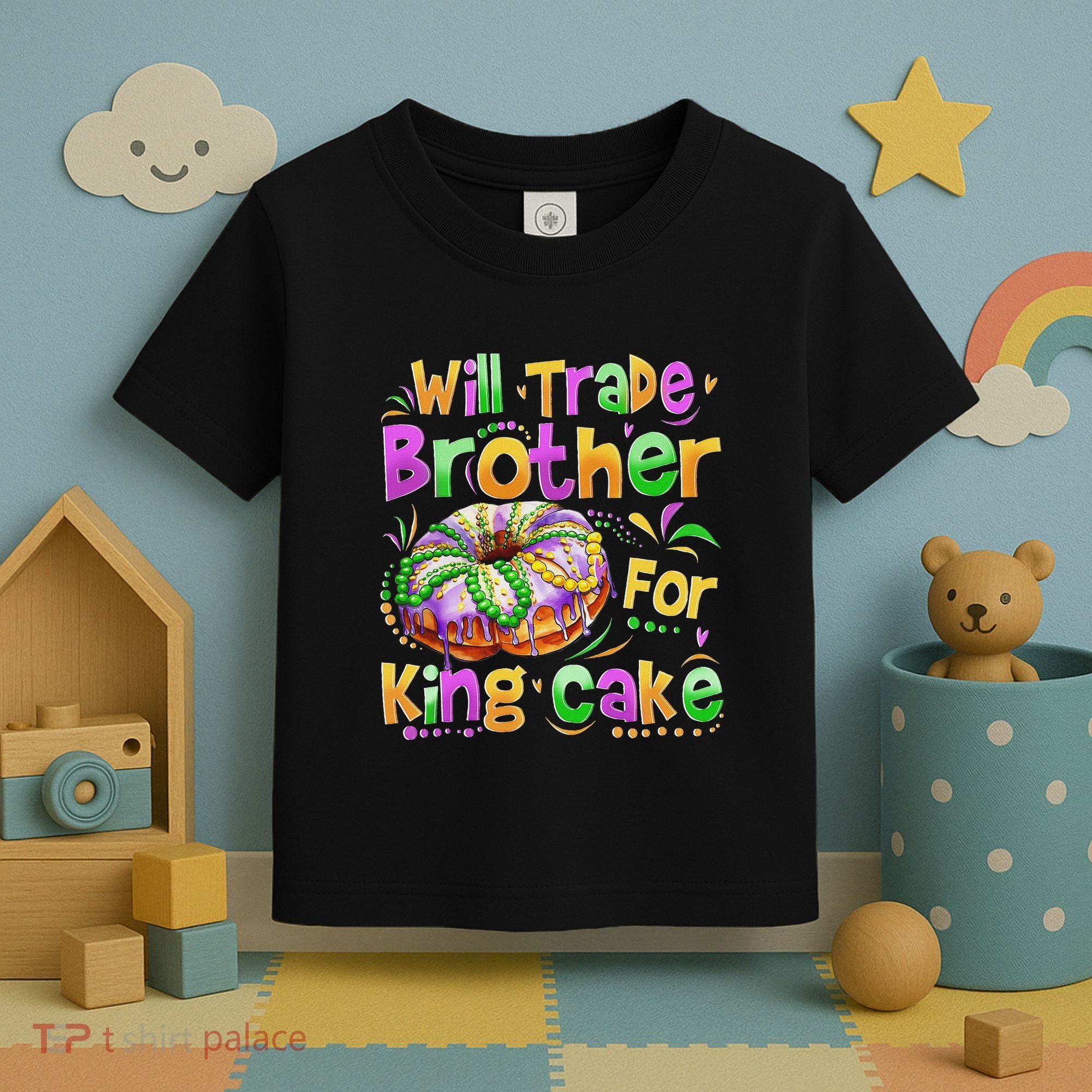 Mardi Gras Will Trade Brother For King Cake Bead Toddler T-Shirt