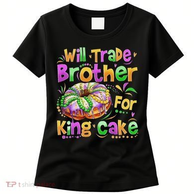 Mardi Gras Will Trade Brother For King Cake Bead Women's T-Shirt