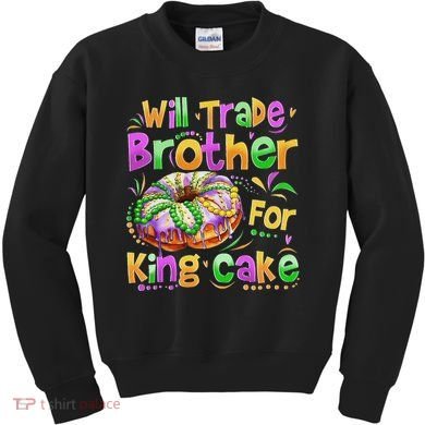 Mardi Gras Will Trade Brother For King Cake Bead Kids Sweatshirt