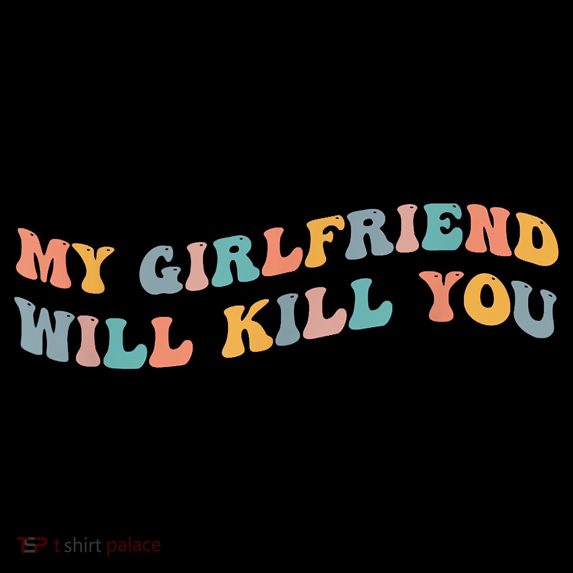 My Girlfriend Will Kill You Funny Boyfriend Dating Couples Coffee Mug