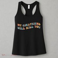 My Girlfriend Will Kill You Funny Boyfriend Dating Couples Women's Tank Top thumb 3