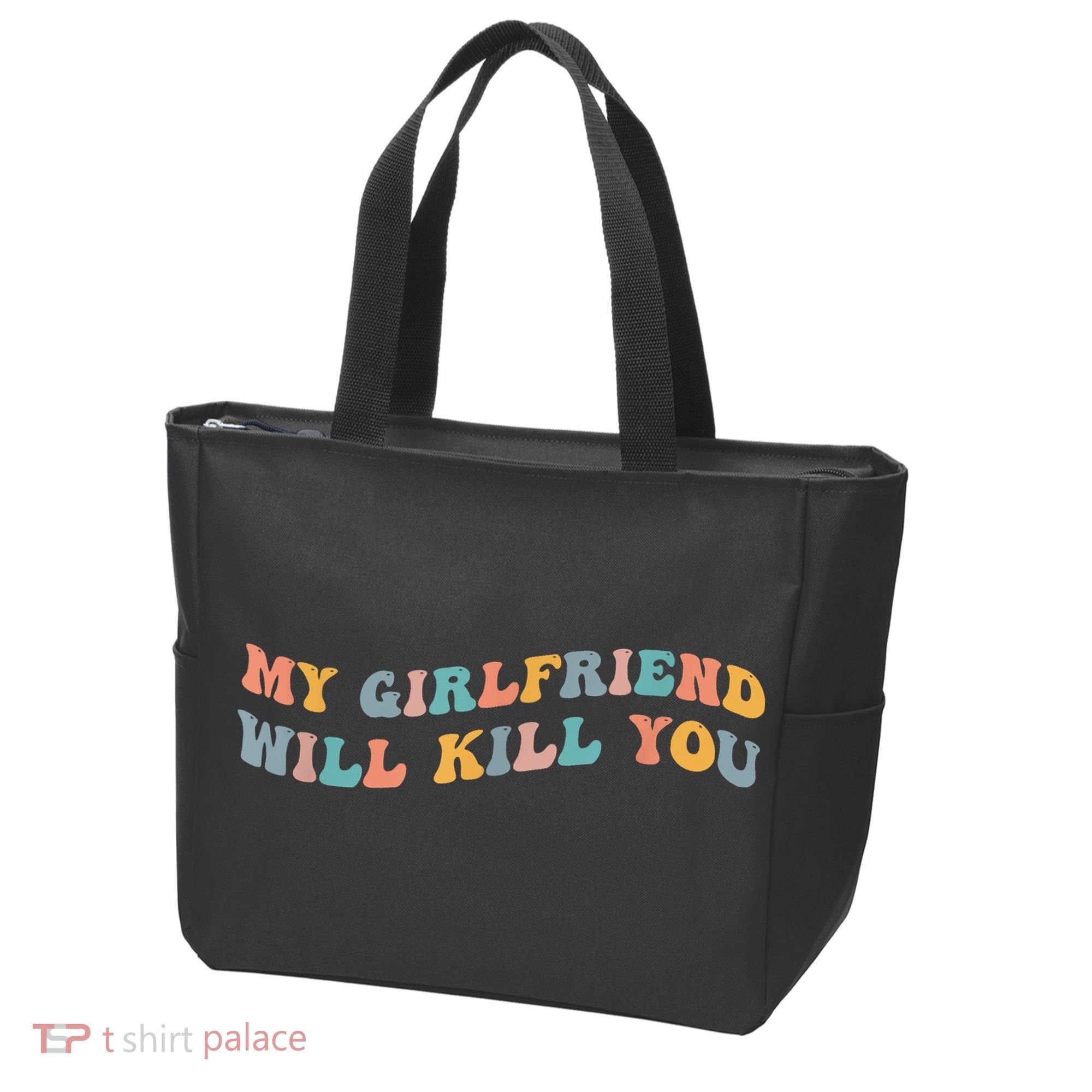 My Girlfriend Will Kill You Funny Boyfriend Dating Couples Tote Bag