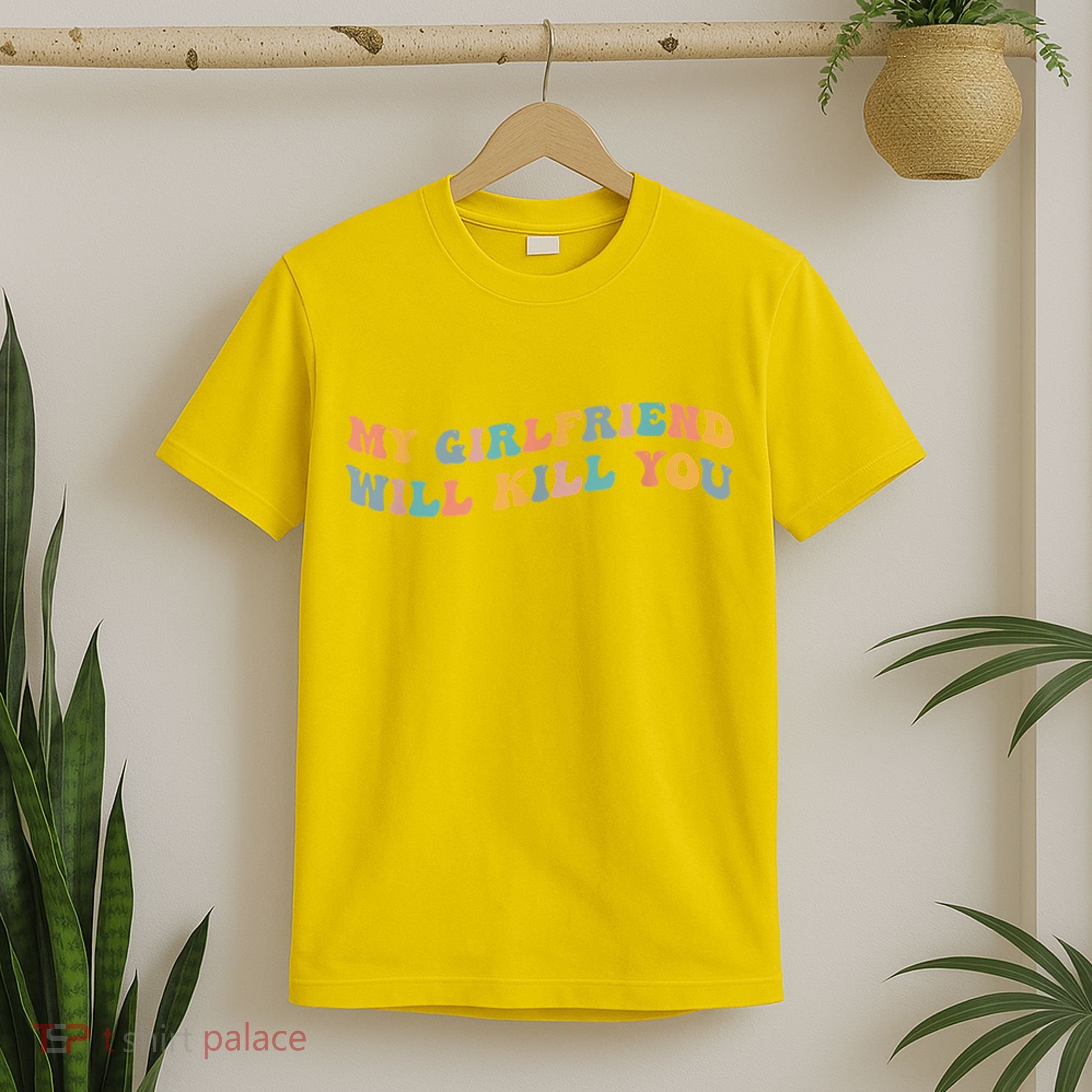 My Girlfriend Will Kill You Funny Boyfriend Dating Couples T-Shirt
