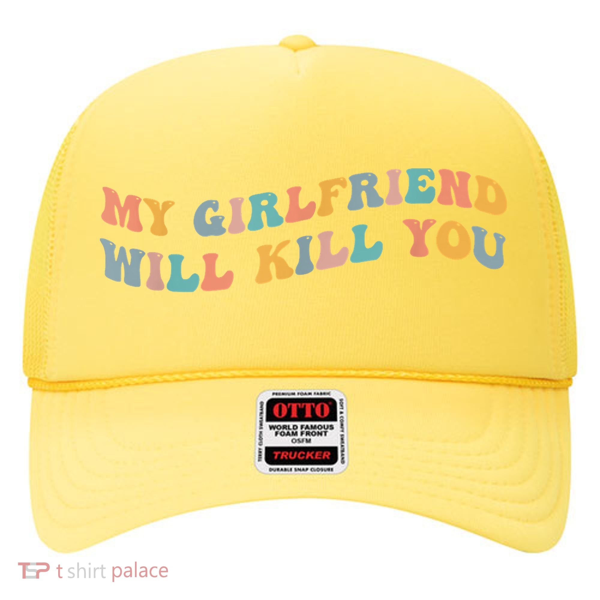 My Girlfriend Will Kill You Funny Boyfriend Dating Couples Hat