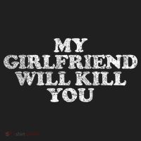 My Girlfriend Will Kill You Funny Sarcastic Women's Sweatshirt thumb 2