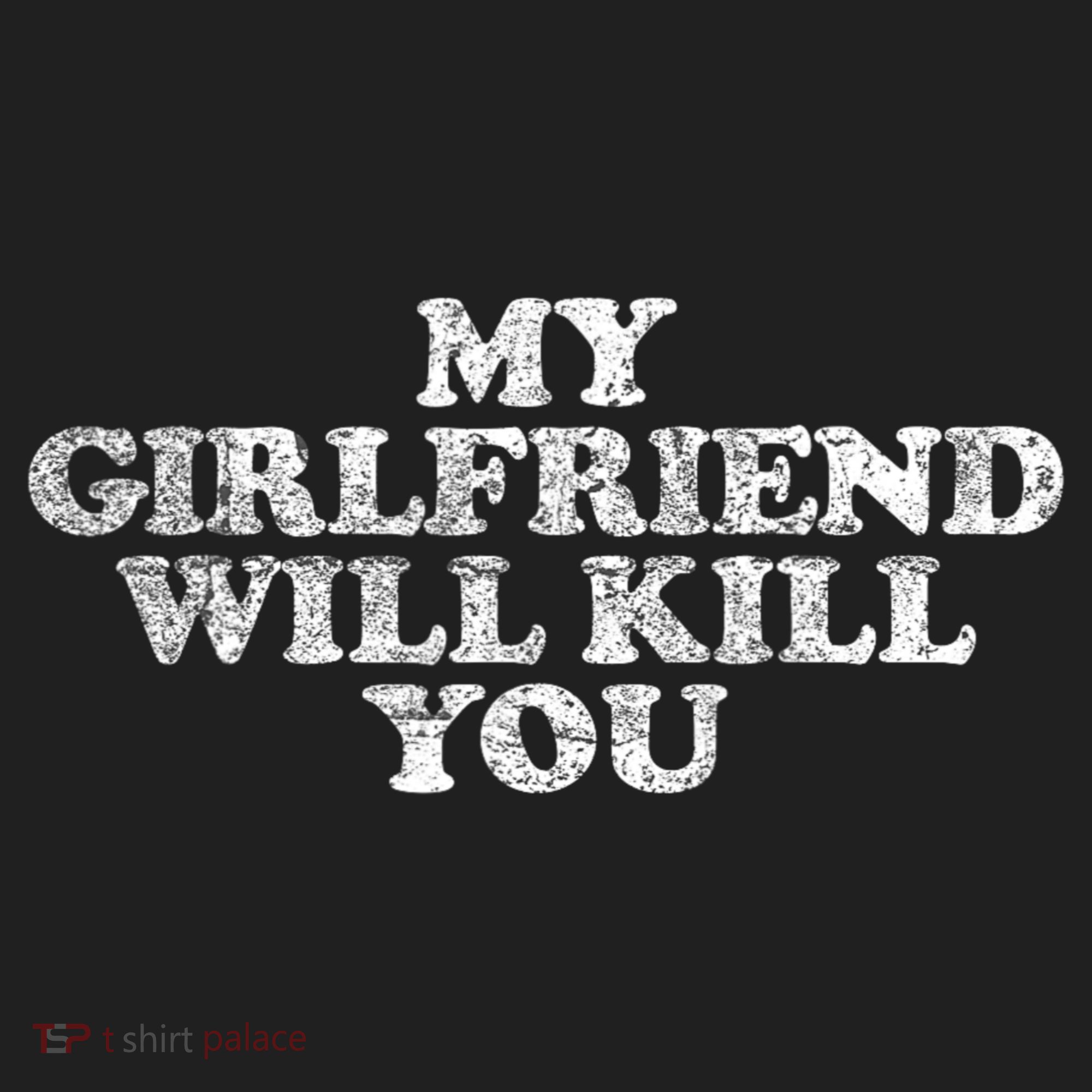 My Girlfriend Will Kill You Funny Sarcastic Tumbler