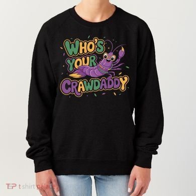 Mardi Gras WhoS Your Crawdaddy Fun Party Gift Women's Sweatshirt