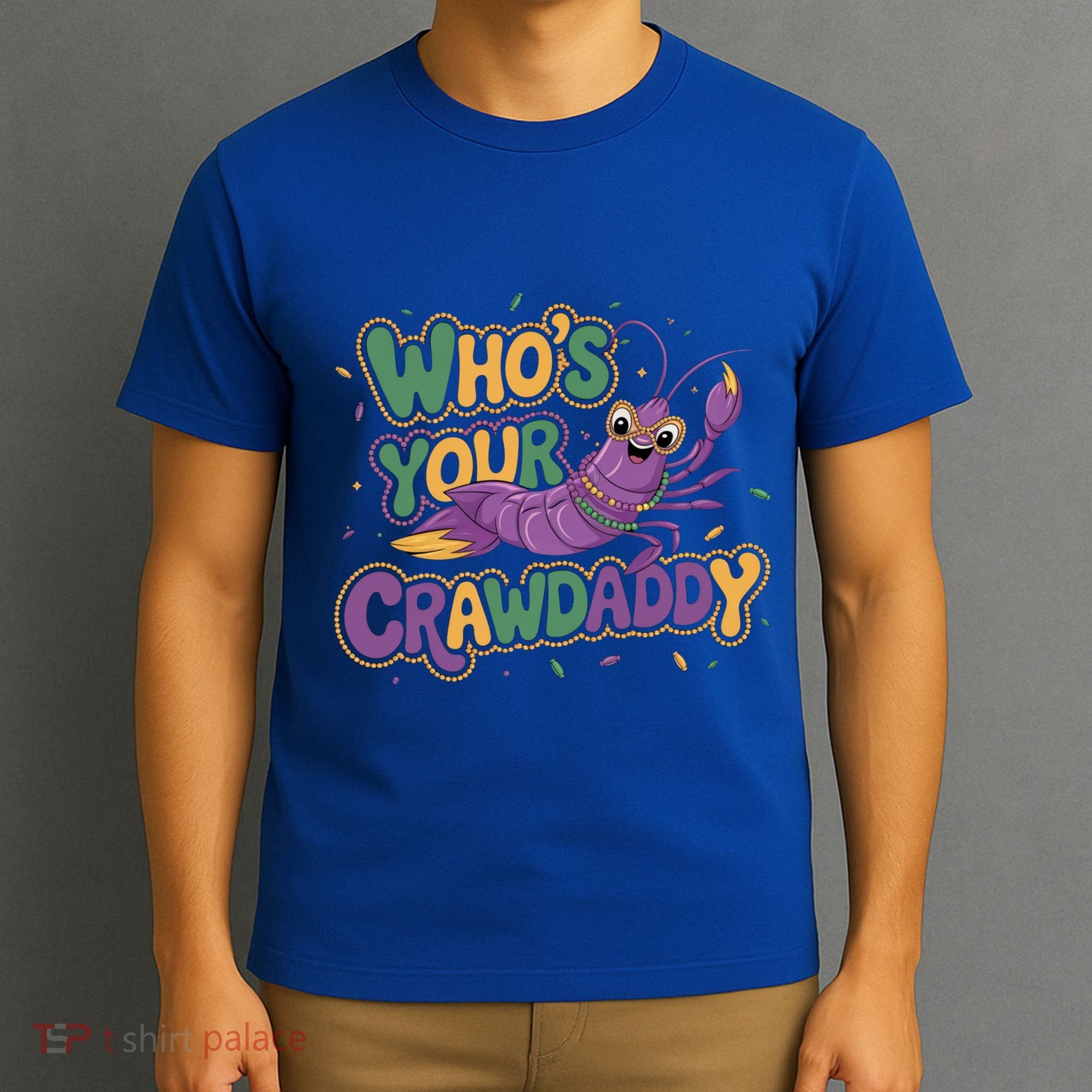 Mardi Gras WhoS Your Crawdaddy Fun Party Gift T-Shirt