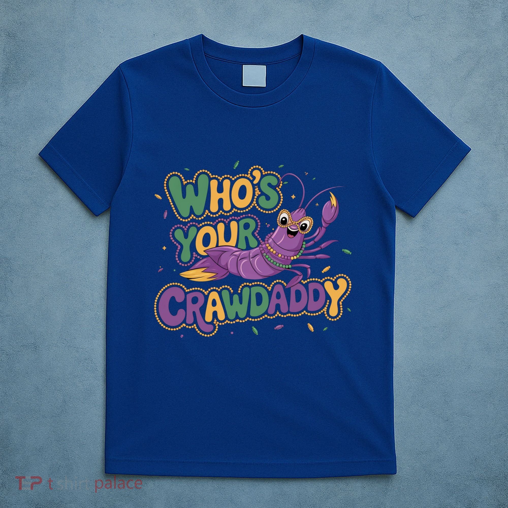 Mardi Gras WhoS Your Crawdaddy Fun Party Gift T-Shirt