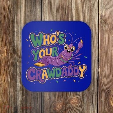 Mardi Gras WhoS Your Crawdaddy Fun Party Gift Coaster