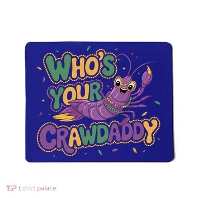 Mardi Gras WhoS Your Crawdaddy Fun Party Gift Mousepad