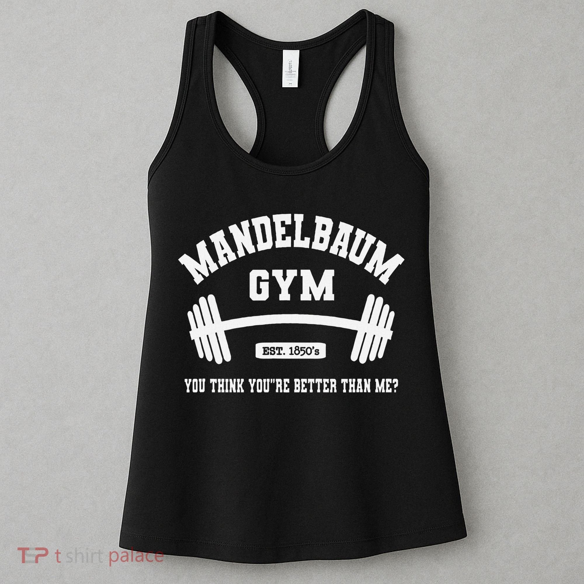 Mandelbaum Gym You Think YouRe Better Than Me Women's Tank Top